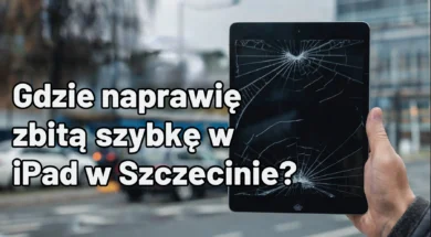 ggggg_igdzie naprawic ipad w szczecinie