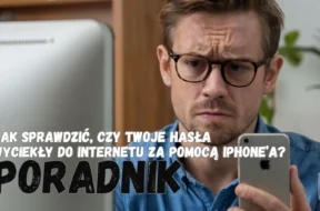 65u65uu65_Jak sprawdzić, czy Twoje hasła wyciekły do internetu za pomocą iPhone
