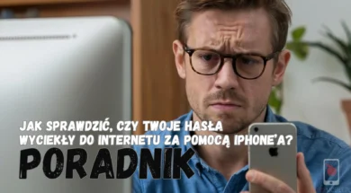 65u65uu65_Jak sprawdzić, czy Twoje hasła wyciekły do internetu za pomocą iPhone
