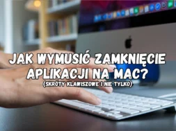 Tekst akapitu_ jak wymusić zamknięcie aplikacji na mac skróty klawiszowe 180kb
