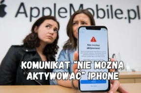 komunikat nie można aktywować iPhone naprawa