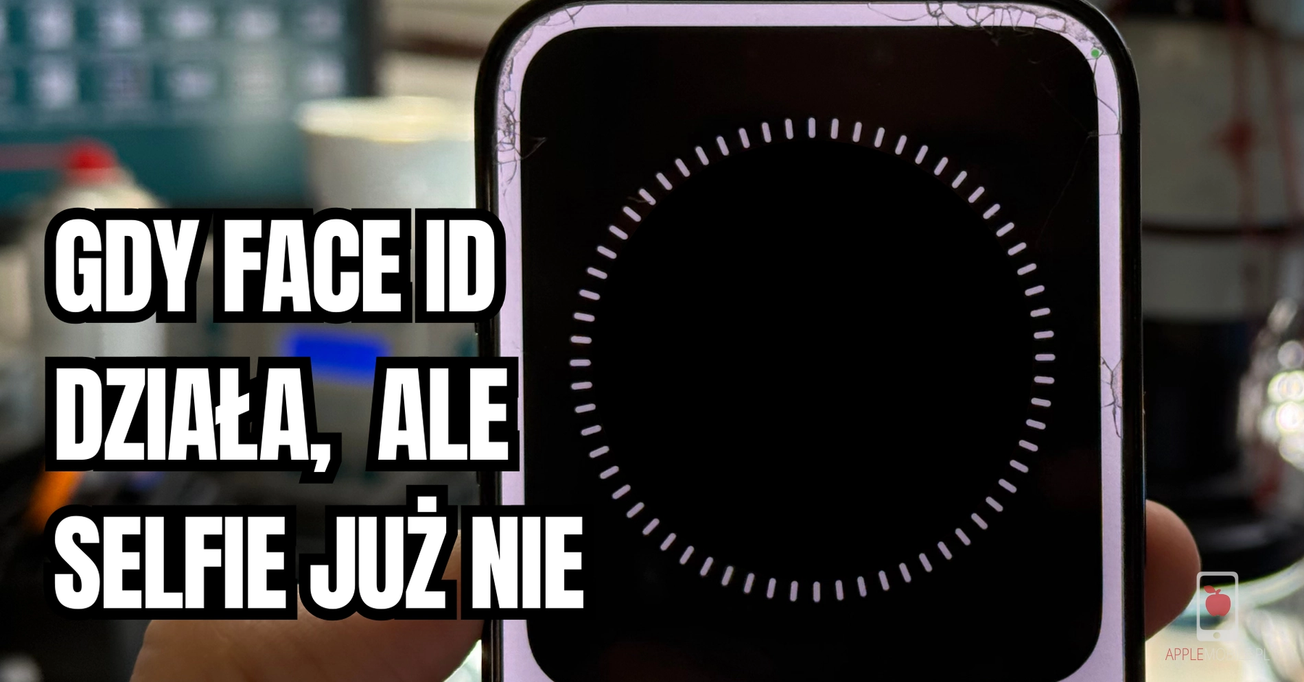 Naprawa kamery selfie w iPhone – sam wstępnie zdiagnozuj i dowiedz się jak to naprawiamy